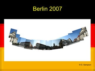 Berlin 2007 © D. Sampson 
