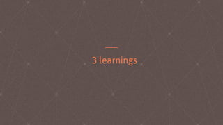 3 learnings
 