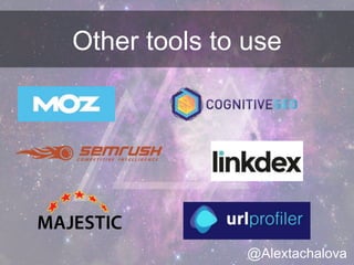 Other tools to use
@Alextachalova
 