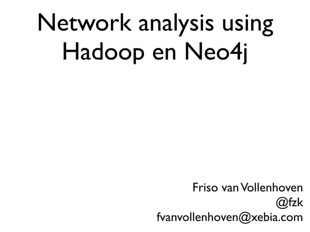 Network analysis with Hadoop and Neo4j | PPT