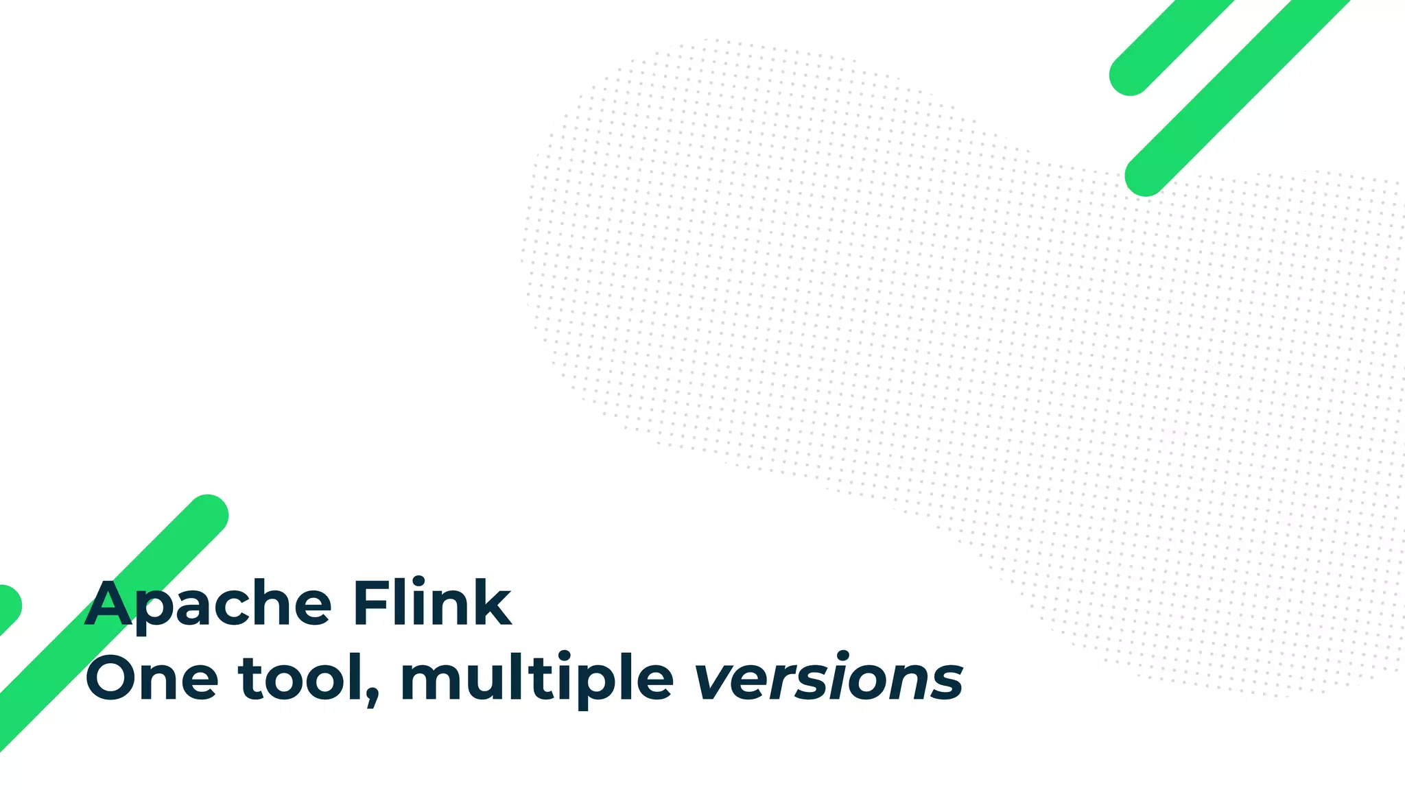 Apache Flink One tool, multiple versions 