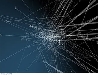 Complicated?
                           Complex?




Tuesday, April 24, 12
 