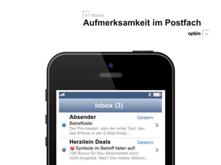 11
Aufmerksamkeit im Postfach
#1 Mobile.
 