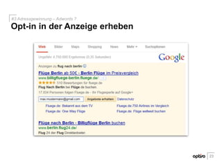 Opt-in in der Anzeige erheben
#3 Adressgewinnung – Adwords ?
23
 