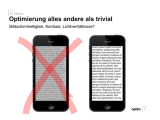 Bildschirmhelligkeit, Kontrast, Lichtverhältnisse?
7
Optimierung alles andere als trivial
#1 Mobile.
 