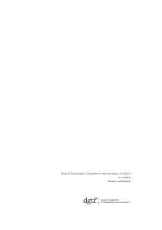 Deutsche Gesellschaft fŸ r Designtheorie und -forschung e. V. (DGTF)
                                                       www.dgtf.de
                                             Kontakt: mail@dgtf.de
 
