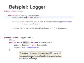    
Beispiel: Logger
 