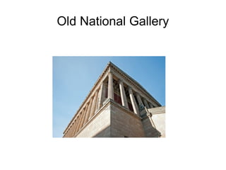 Old National Gallery
 