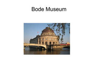 Bode Museum
 