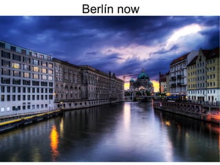 Berlín now
 