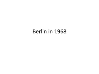 Berlin in 1968
 