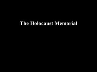 The Holocaust Memorial 