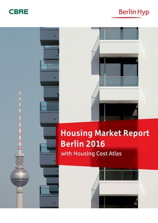 Housing Market Report
Berlin 2016
with Housing Cost Atlas
 