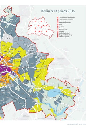 Housing Market Report | 2016 | Berlin
121110
9
8 7
6
5 43
2
1
Charlottenburg-Wilmersdorf
rie ric s ain Kreu erg
Lichtenberg
ar a n ellers orf
Mitte
Neukölln
Pankow
Reinickendorf
Spandau
teglit e len orf
Tempelhof-Schöneberg
Treptow-Köpenick12
11
10
9
8
7
6
5
4
3
2
1
Berlin rent prices 2015
 