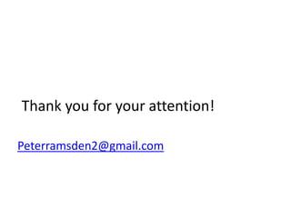 Thank you for your attention!
Peterramsden2@gmail.com
 