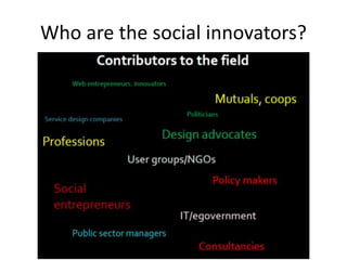 Who are the social innovators?
 