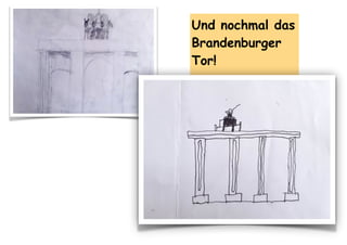 Und nochmal das
Brandenburger
Tor!
 