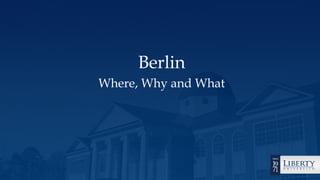 Berlin
Where, Why and What

 