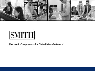 Electronic Components for Global Manufacturers
 