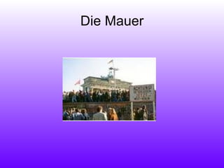 Die Mauer 