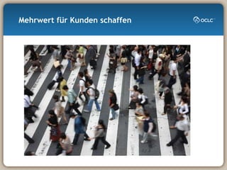 Mehrwert für Kunden schaffen 