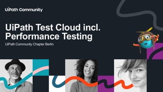 UiPath Test Cloud incl. Performance Testing | PDF
