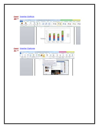 Lecc Insertar Gráficos
40 ª

Lecc Insertar Capturas
41 ª

 