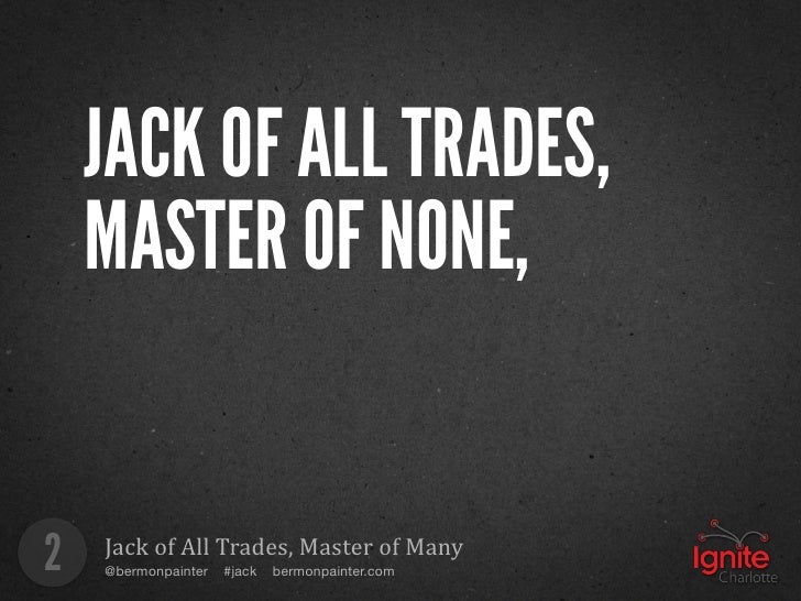 Jack Of All Trades Master Of Many