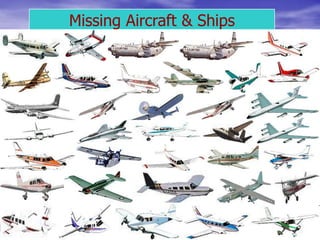 Missing Aircraft & Ships
 