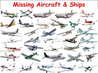 Missing Aircraft & Ships
 