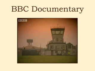 BBC Documentary
 