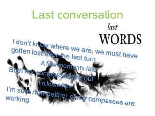 Last conversation
 