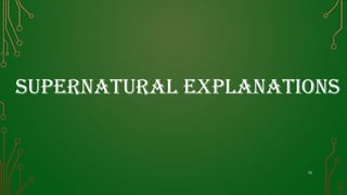 Supernatural explanationS
12
 