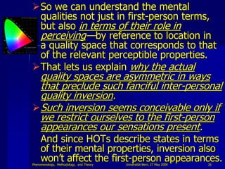 So we can understand the mental
 qualities not just in first-person terms,
 but also in terms of their role in
 perceivin...