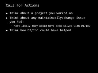 IoC in other hostsIoC shines when activation is already delegated to factoriesASP.NET MVCWCFRequires changes in the default “object factory”ControllerFactoryServiceHostFactory
