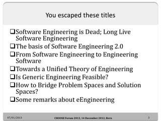You escaped these titles

 Software Engineering is Dead; Long Live
  Software Engineering
 The basis of Software Enginee...