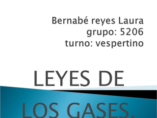 LEYES DE LOS GASES. 