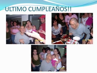 ULTIMO CUMPLEAÑOS!!
