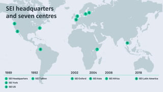 SEI headquarters
and seven centres
 