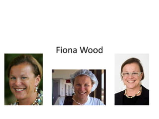 Fiona Wood
 