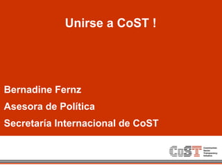 Unirse a CoST !
Bernadine Fernz
Asesora de Política
Secretaría Internacional de CoST
 