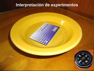 Interpretación de experimentos
 