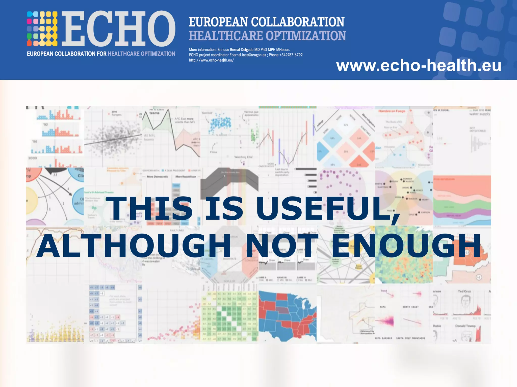 www.echo-health.eu
THIS IS USEFUL,
ALTHOUGH NOT ENOUGH
 