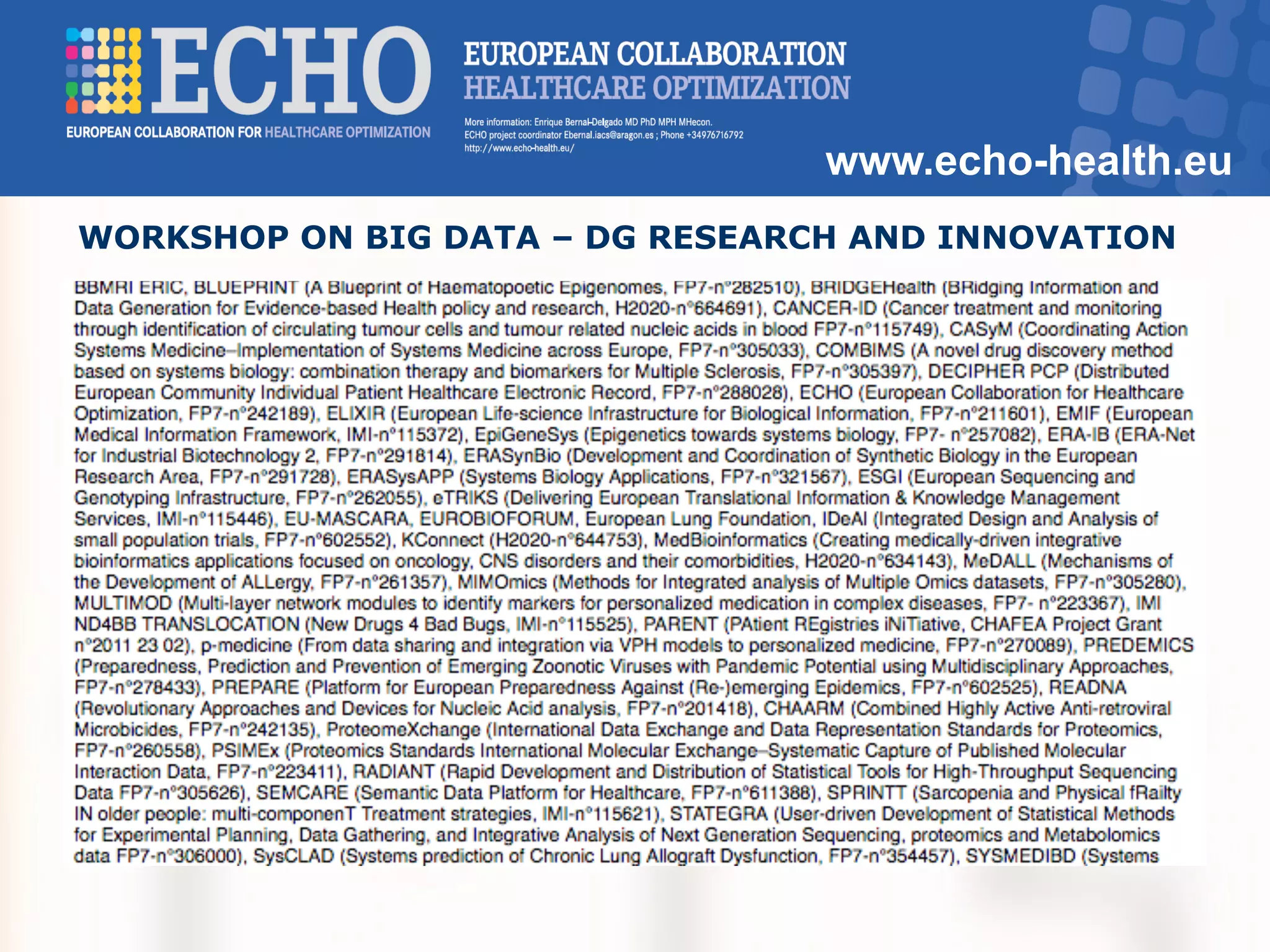 www.echo-health.eu
WORKSHOP ON BIG DATA – DG RESEARCH AND INNOVATION
 