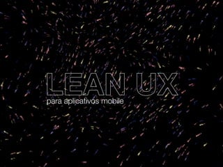 LEAN UXpara aplicativos mobile
 
