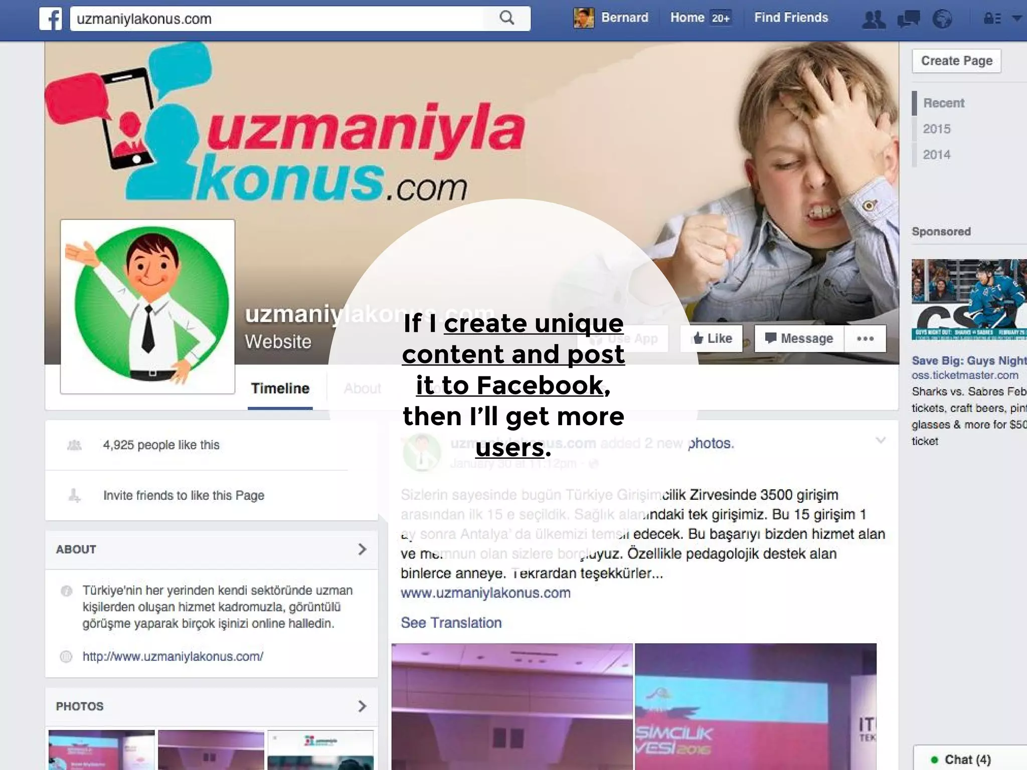 If I create unique
content and post
it to Facebook,
then I’ll get more
users.
 