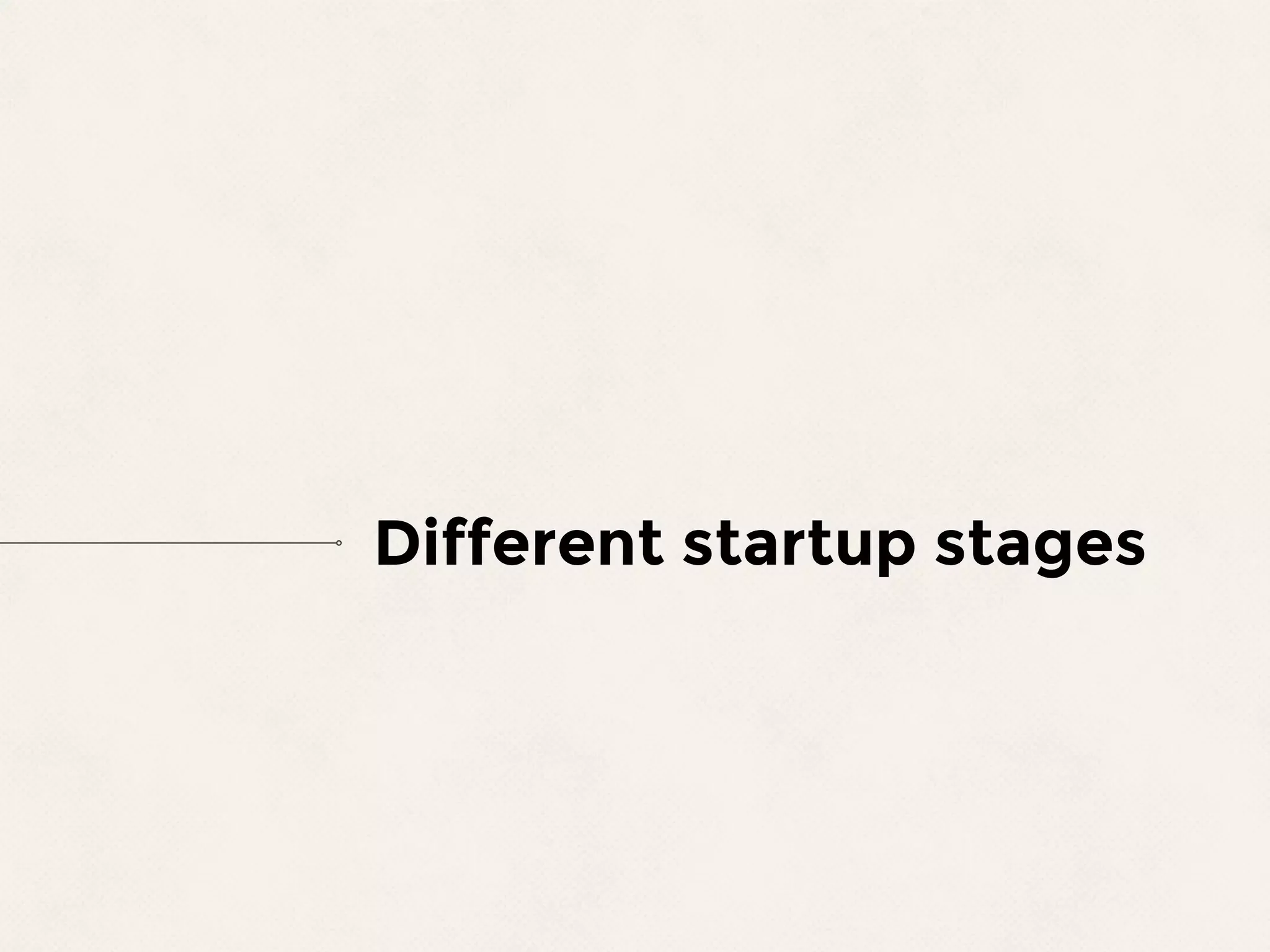 Different startup stages
 