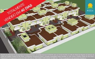 Registro do Memorial de Incorporação do Empreendimento, nos termos da Lei nº 4.591/64, sob o nº 10.231 R.2/M. nº 3.596 do Oficial de Registro de Imóveis de
Águas de Lindóia, Estado de São Paulo. “Condomínio Residencial Peres”, Avenida Comendador Pedro Facchini, nº 140, Centro, Lindóia, Estado de São Paulo.
Engenheiro Civil responsável inscrito no CREA-SP sob o nº 5063330092. CNPJ: 00.445.741/0001-86. A Foto e a perspectiva são meramente ilustrativas.
 