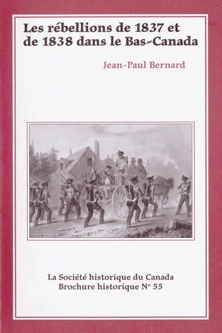 Bernard La Rebellion De 1837 Et De 1838 Dans Le Bas Canada