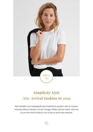 Simplicity Style
New Arrival Fashion in 2019
Rati vendellic to et laudaepedit quo invelentium quatem utas es nonetur
maiorep elibusa nienduci unt qui nimagni hillabo rporiae natem. Edis eos
accum rem ditiunti blaccus siti ut faccus quam que eaquate.
PRICE
$
85
07
 